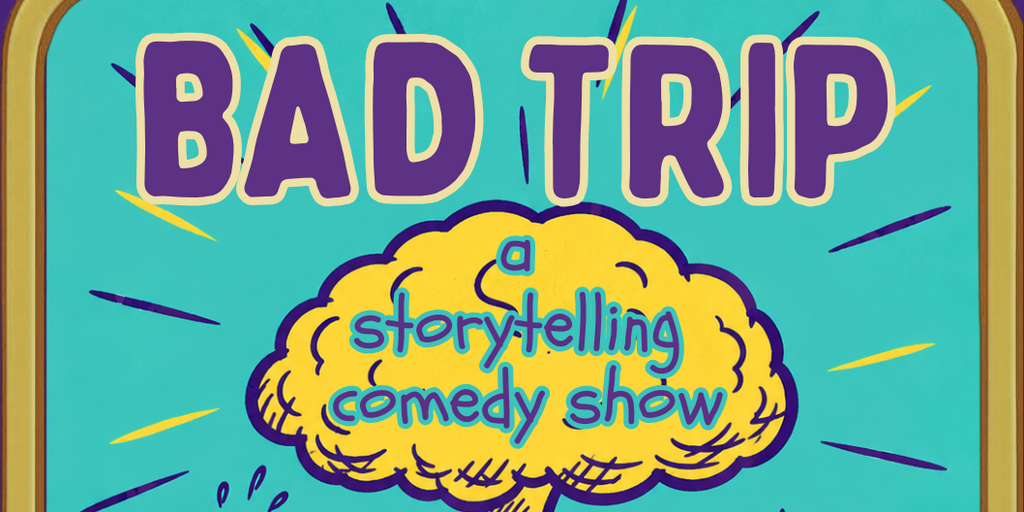Bad Trip Storytelling Show  Banner