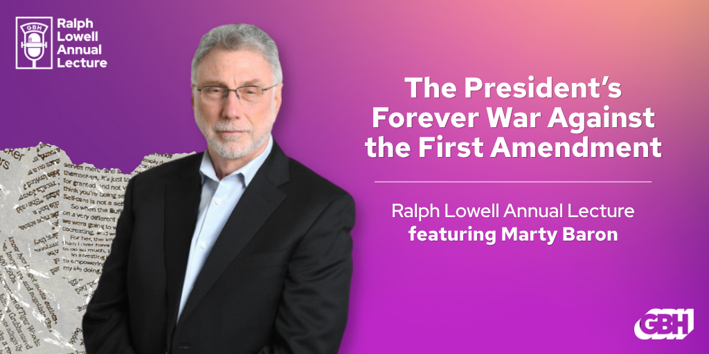 Second Annual Ralph Lowell Lecture featuring Marty Baron Banner