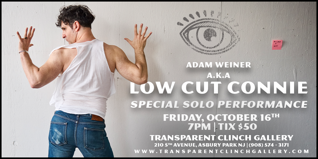 Adam Weiner AKA Low Cut Connie LIVE at the Transparent Clinch Gallery Banner