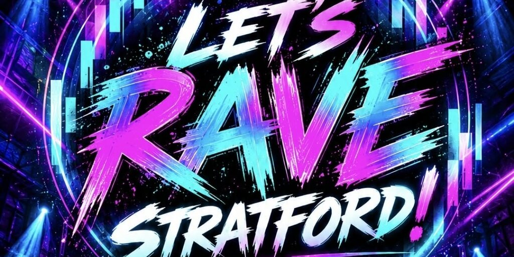 Let’s Rave Stratford! Banner