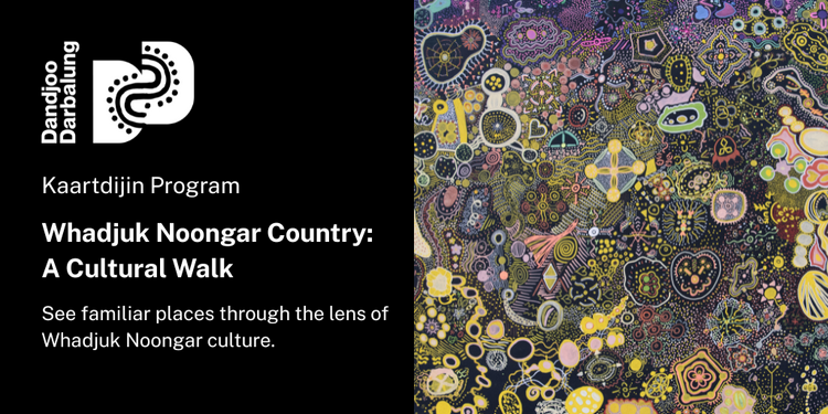 Whadjuk Noongar Country: A Cultural Walk