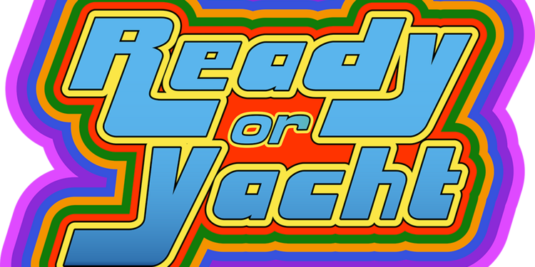 Ready or Yacht