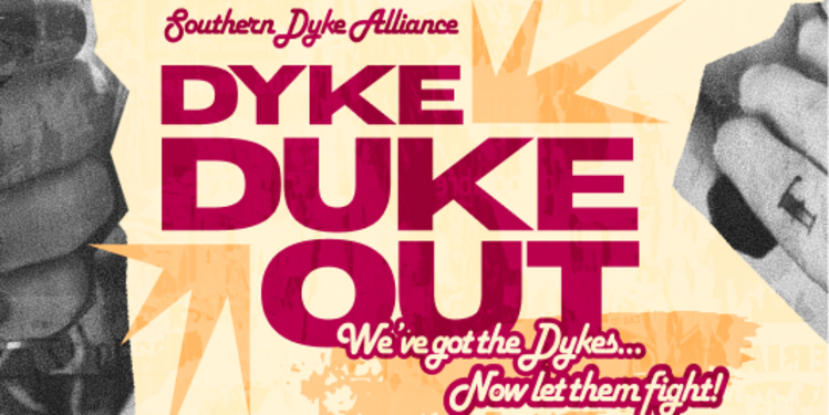 Dyke Duke Out