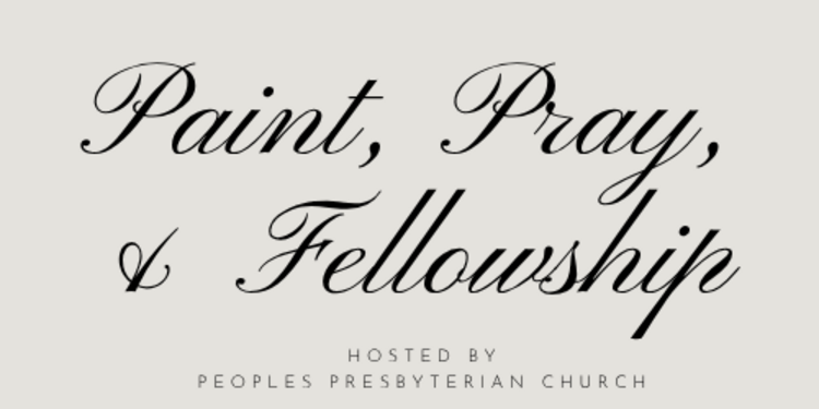 Paint, Prayer, & Fellowship