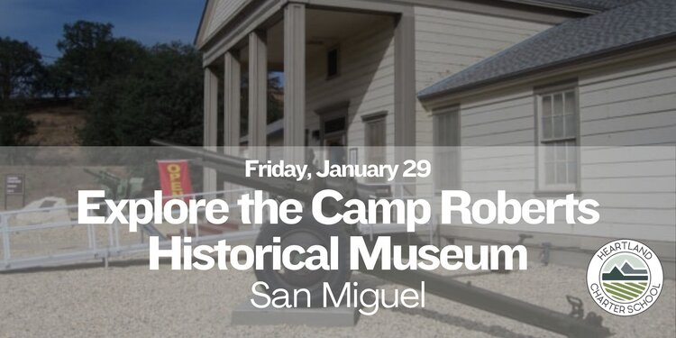 Explore the Camp Roberts Historical Museum- Heartland Charter School