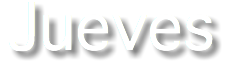 Jueves