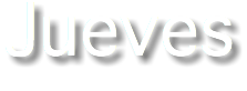 Jueves