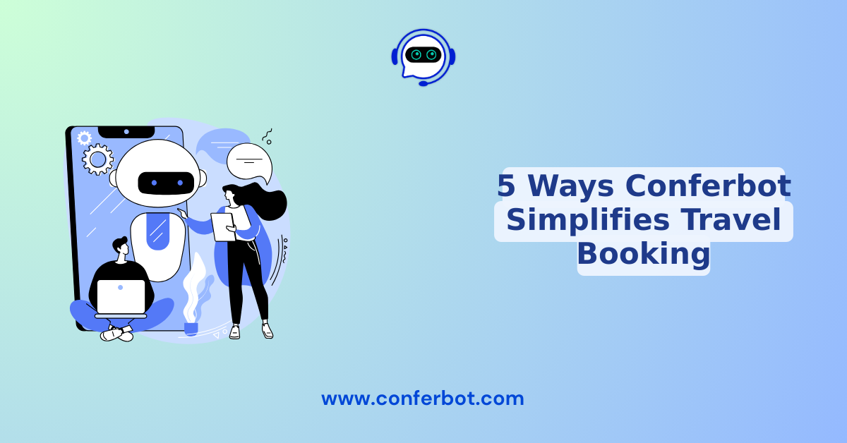 5 Ways Conferbot Simplifies Travel Booking