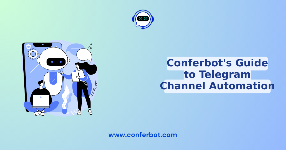 Conferbot's Guide to Telegram Channel Automation