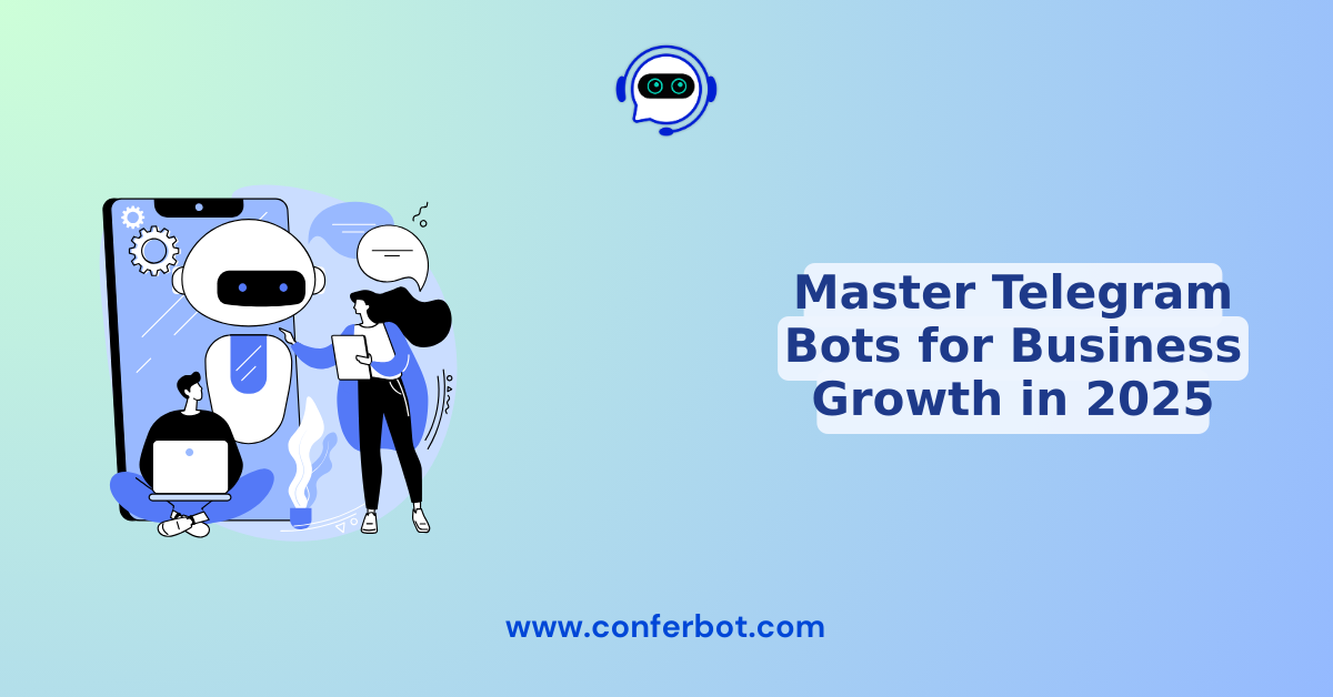 Master Telegram Bots for Business Growth in 2025