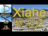 Xiahe and the Labrang Tibetan Buddhist Monastery