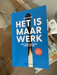 “Het is maar werk”