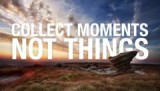 Collect moments not things