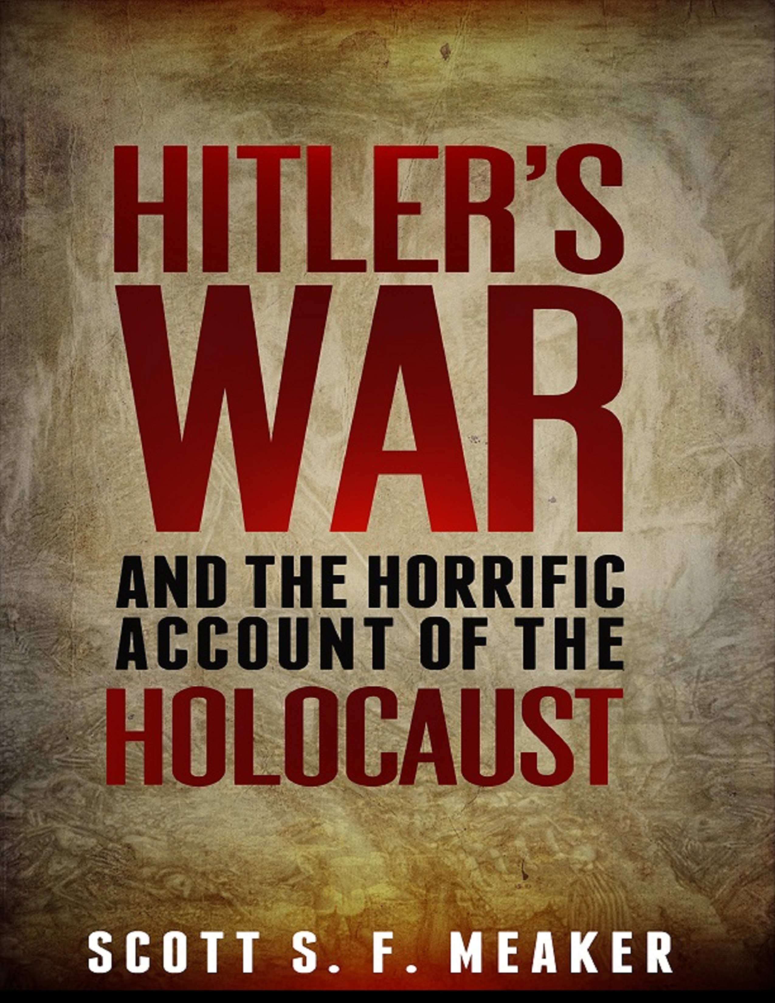 Hitler’s war and the horrific account of the holocaust