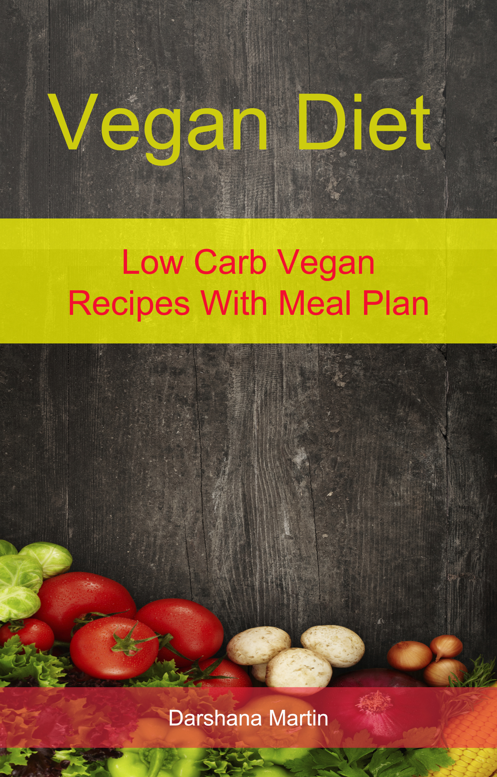 Vegan diet: low carb vegan recipes with meal plan