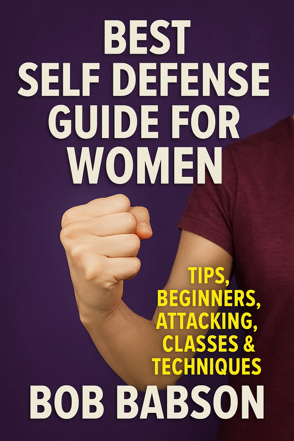 Best self defense guide for women: tips, beginners, attacking, classes & techniques