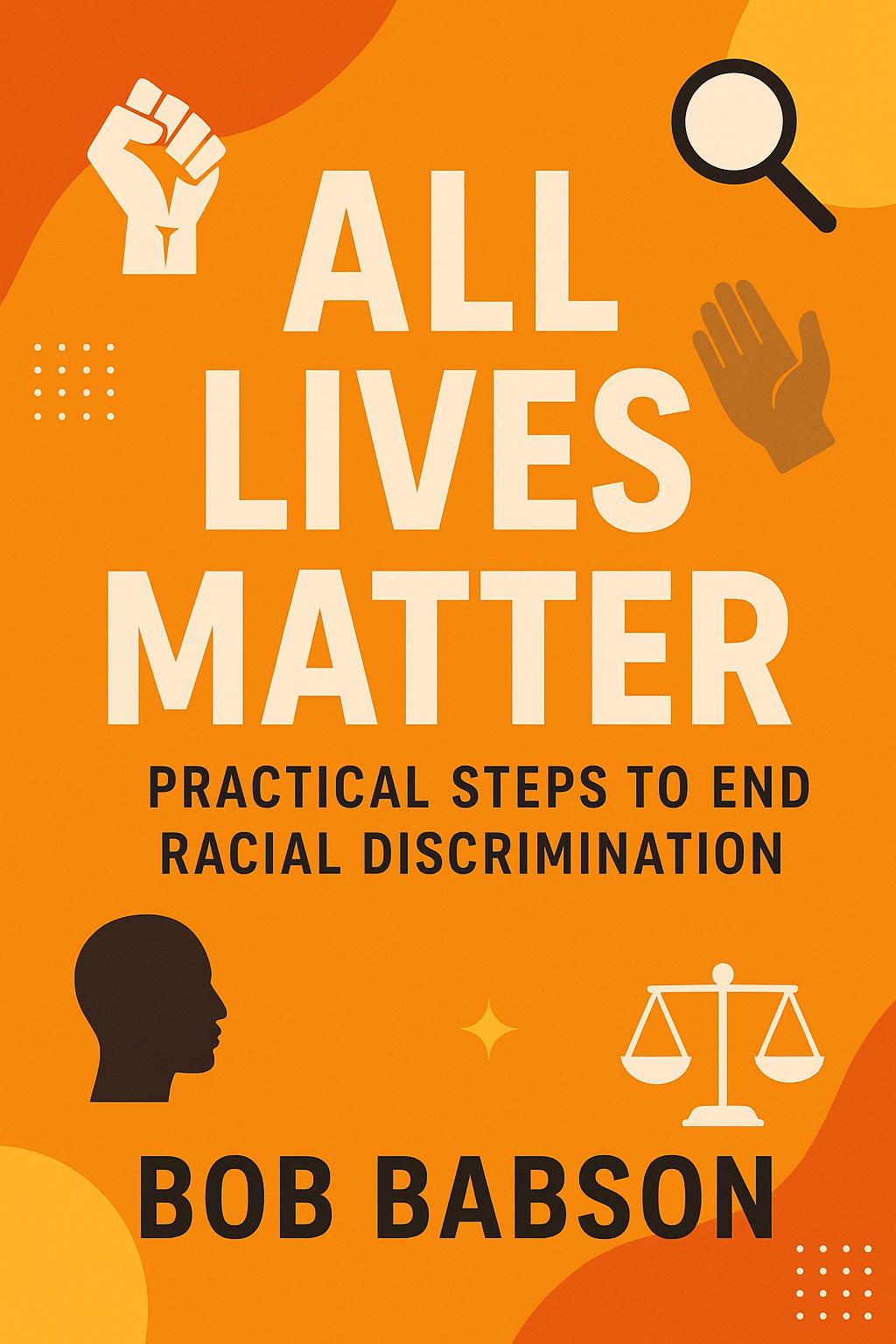 All lives matter: practical steps to end racial discrimination