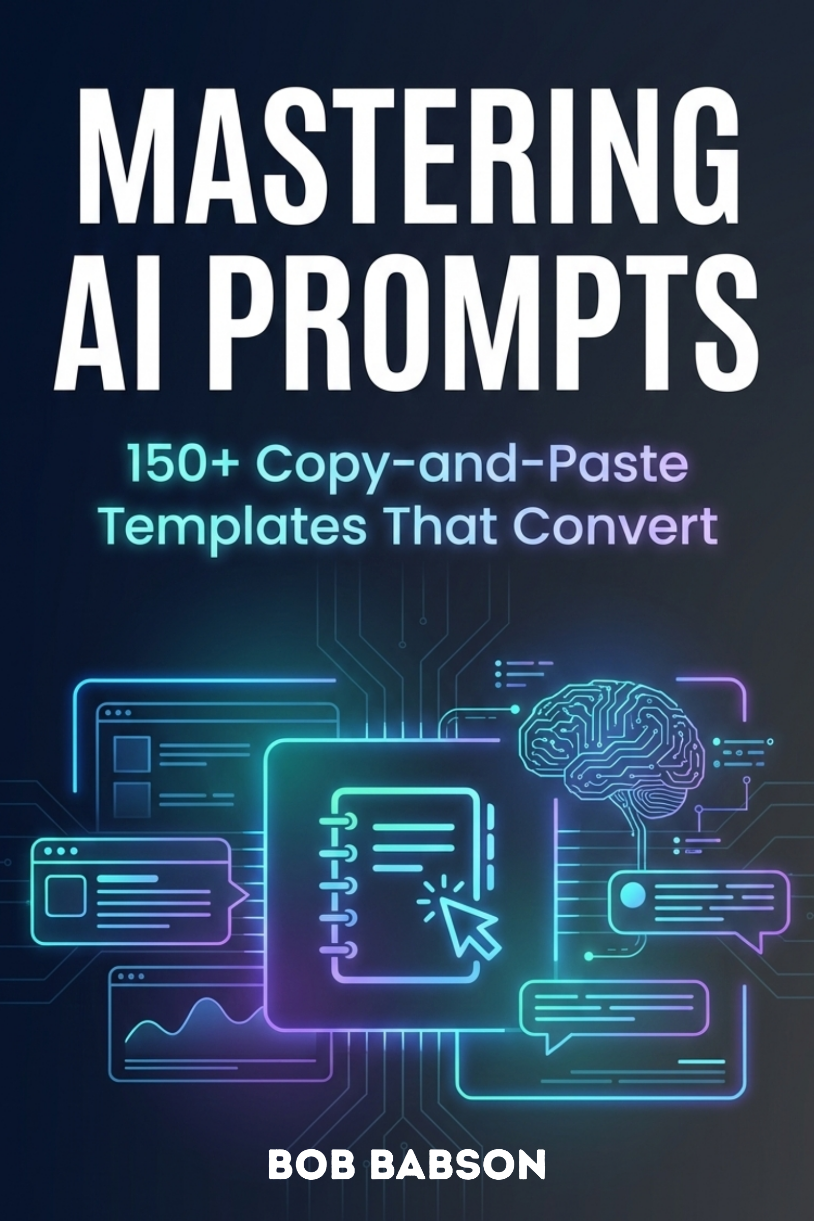 Mastering ai prompts: 150+ copy‑and‑paste templates that convert