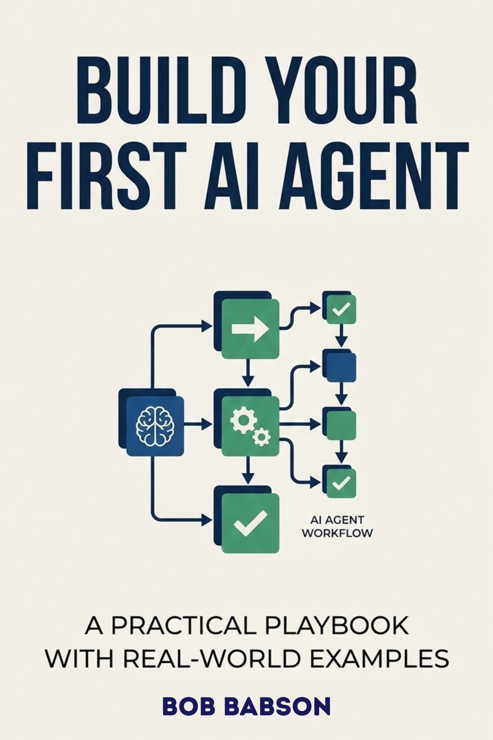 Build your first ai agent: a practical playbook with real‑world examples