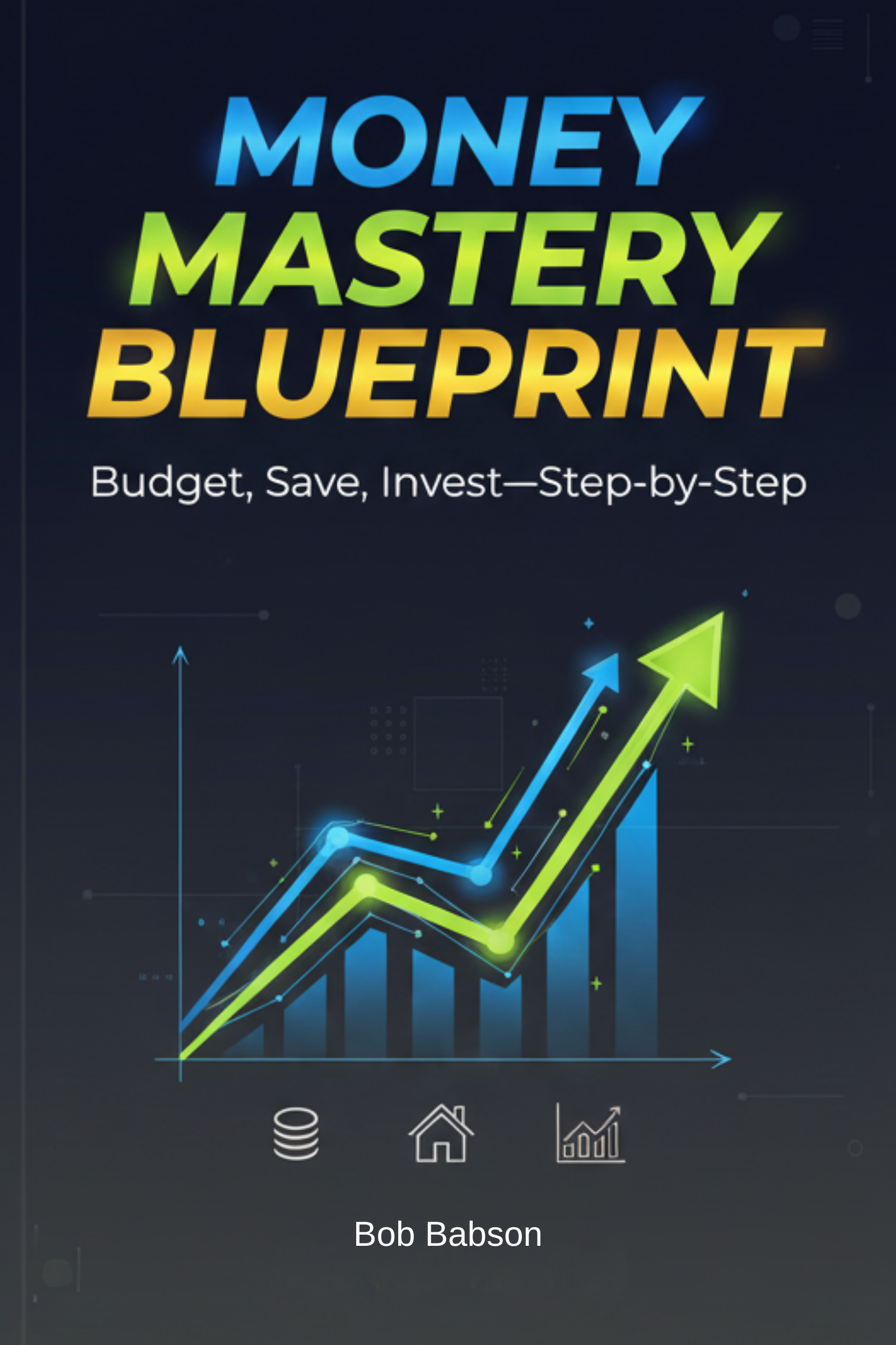 Money mastery blueprint: budget, save, invest—step‑by‑step