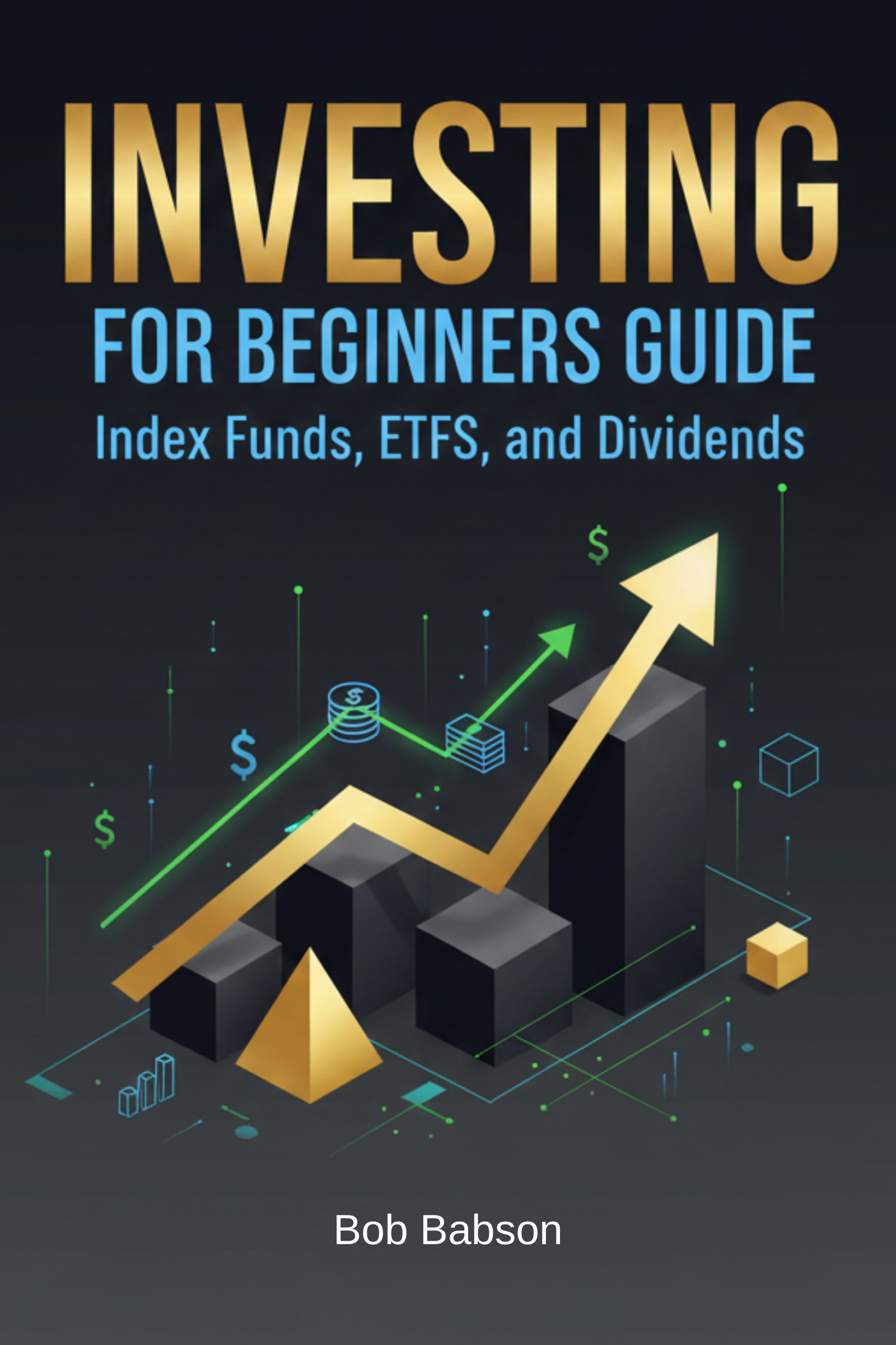 Investing for beginners guide: index funds, etfs, and dividends