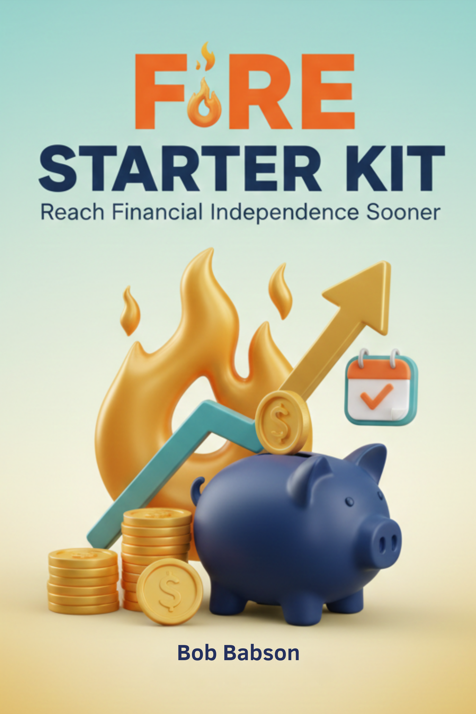 Fire starter kit: reach financial independence sooner