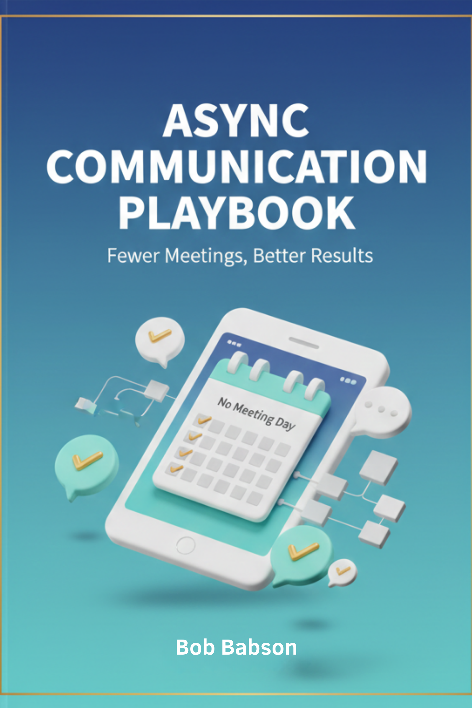 Async communication playbook: fewer meetings, better results