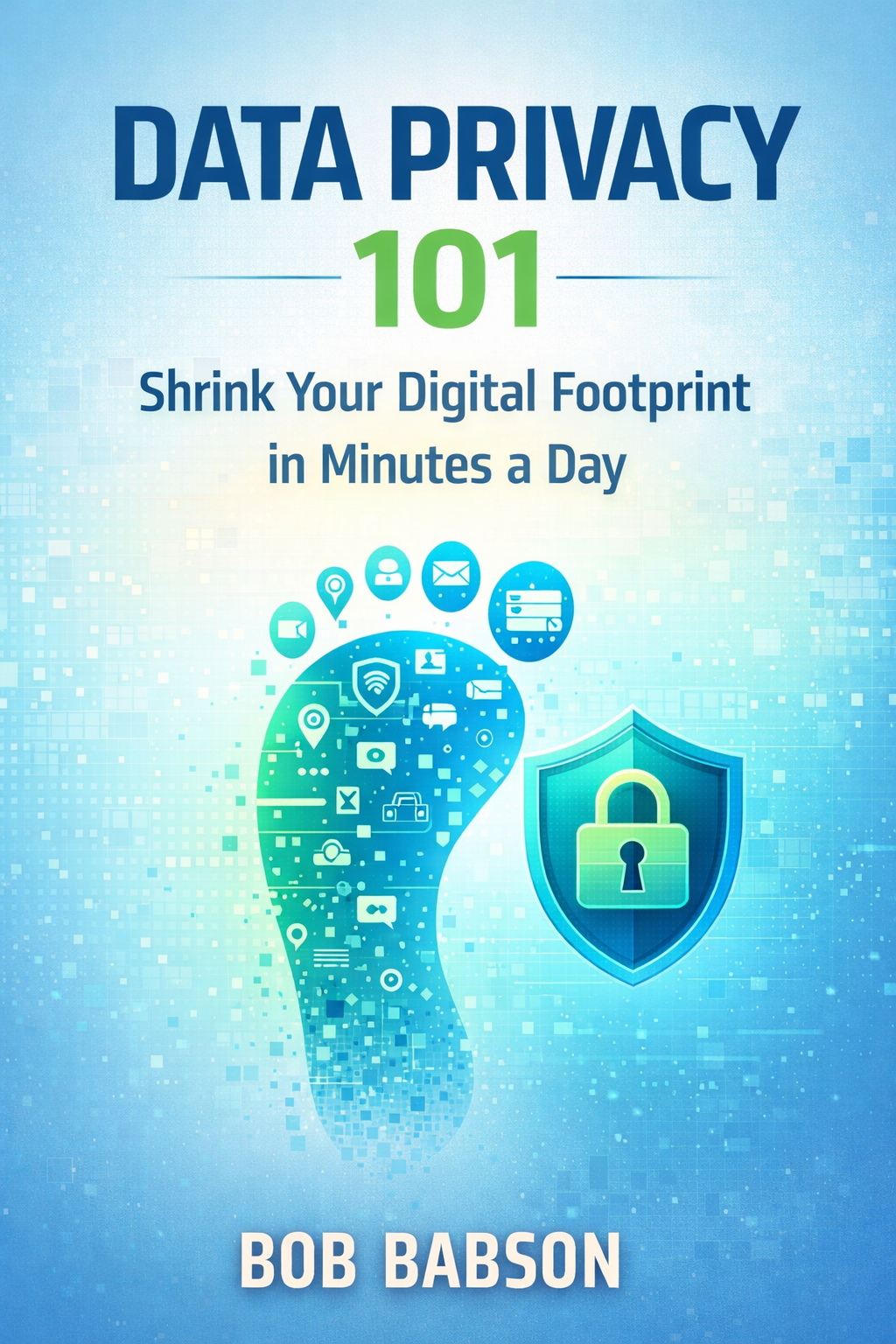Data privacy 101: shrink your digital footprint in minutes a day