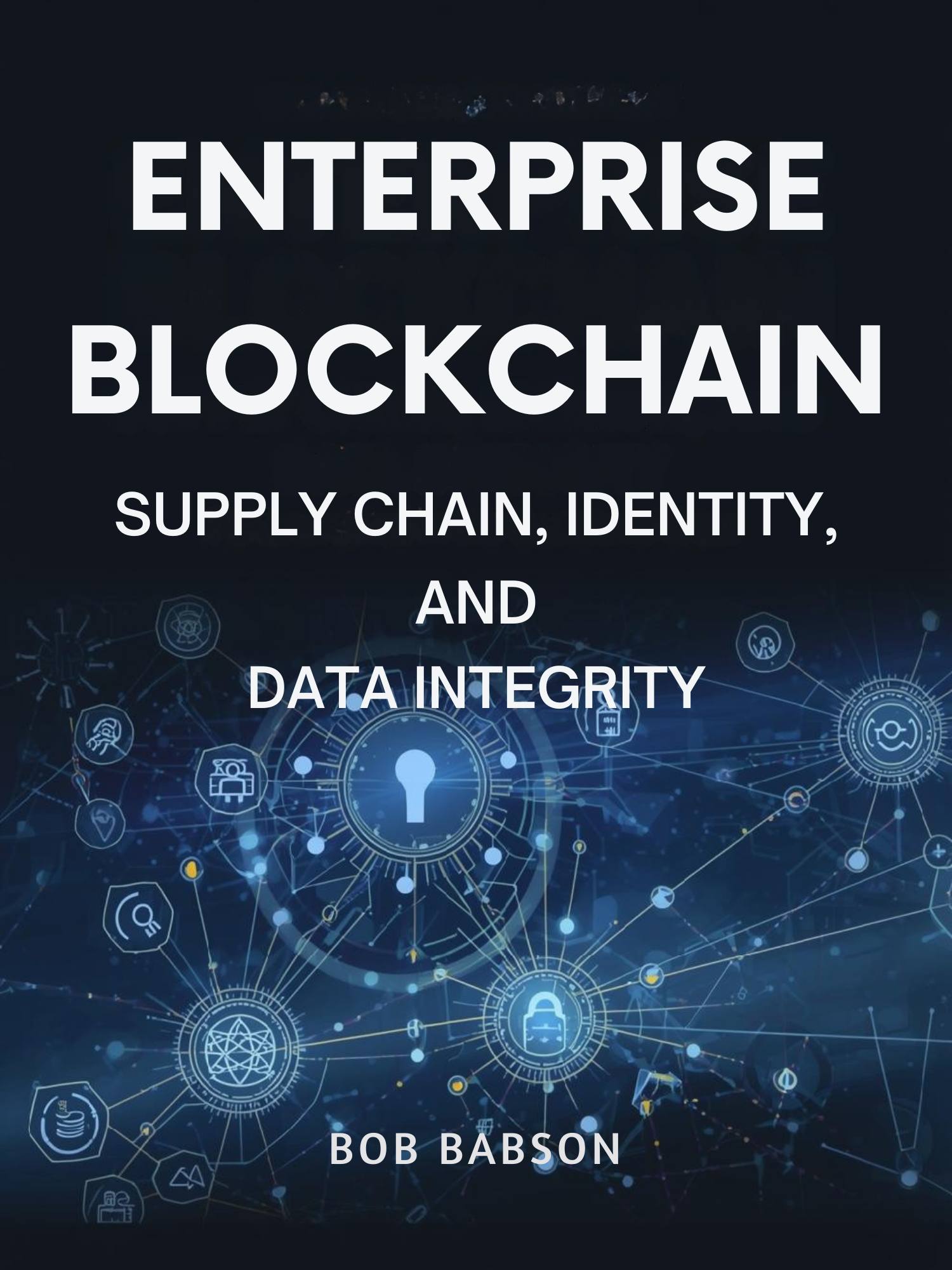 Enterprise blockchain: supply chain, identity, and data integrity