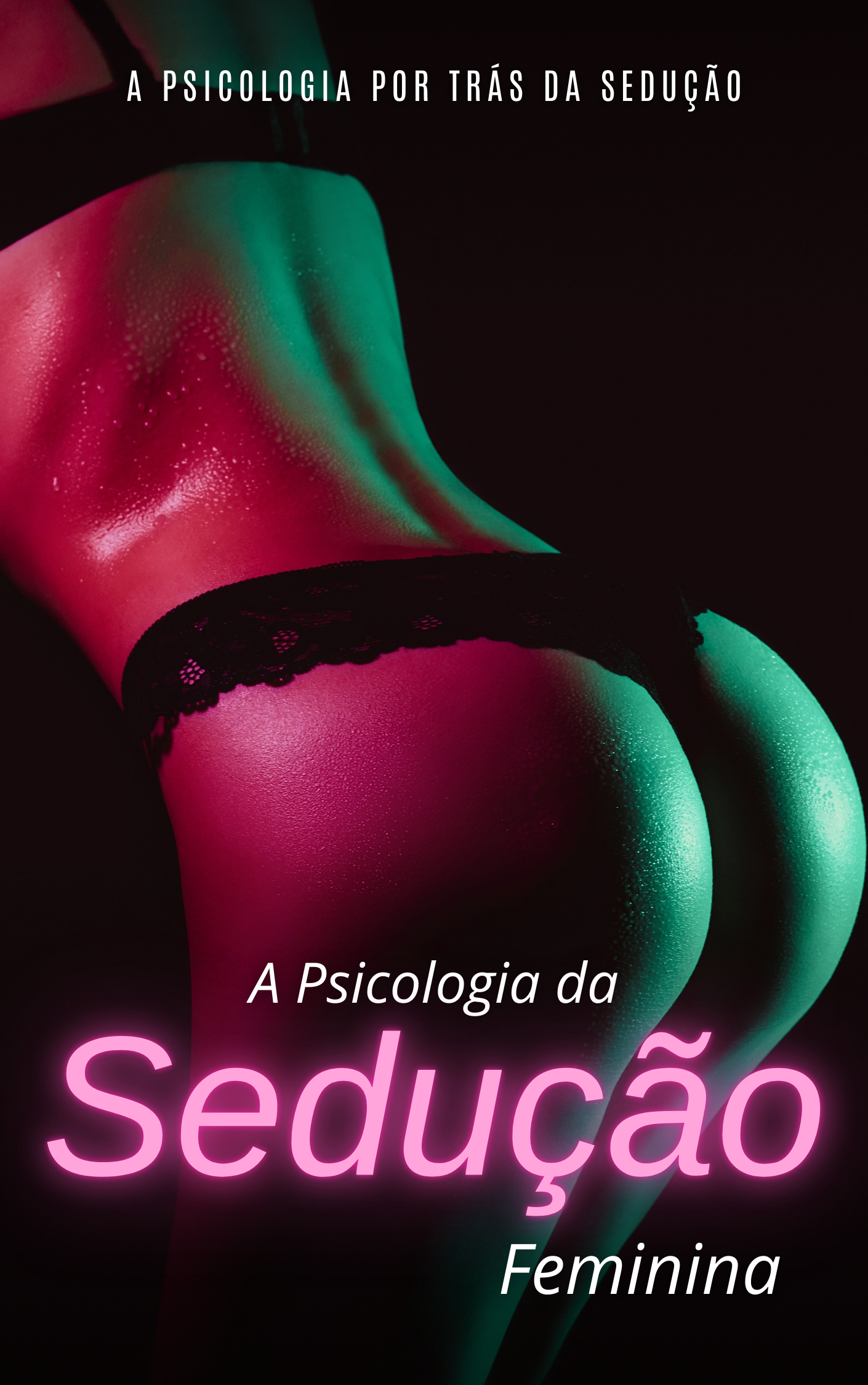 A psicologia da sedução feminina