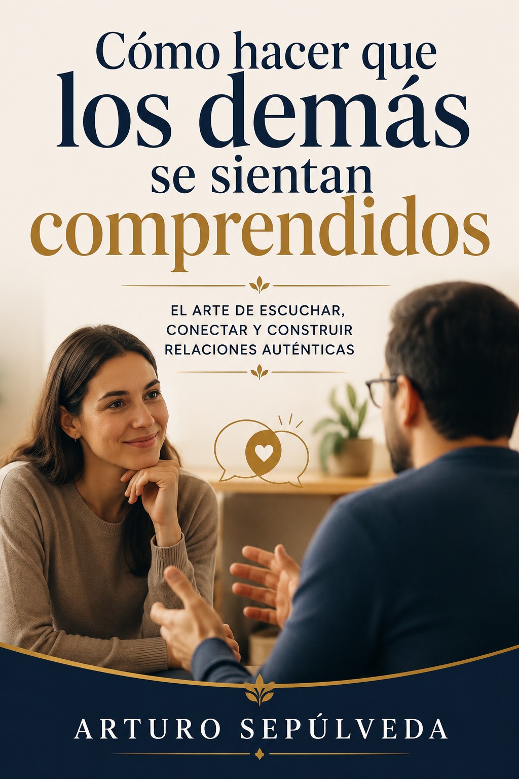 Cómo hacer que los demás se sientan comprendidos