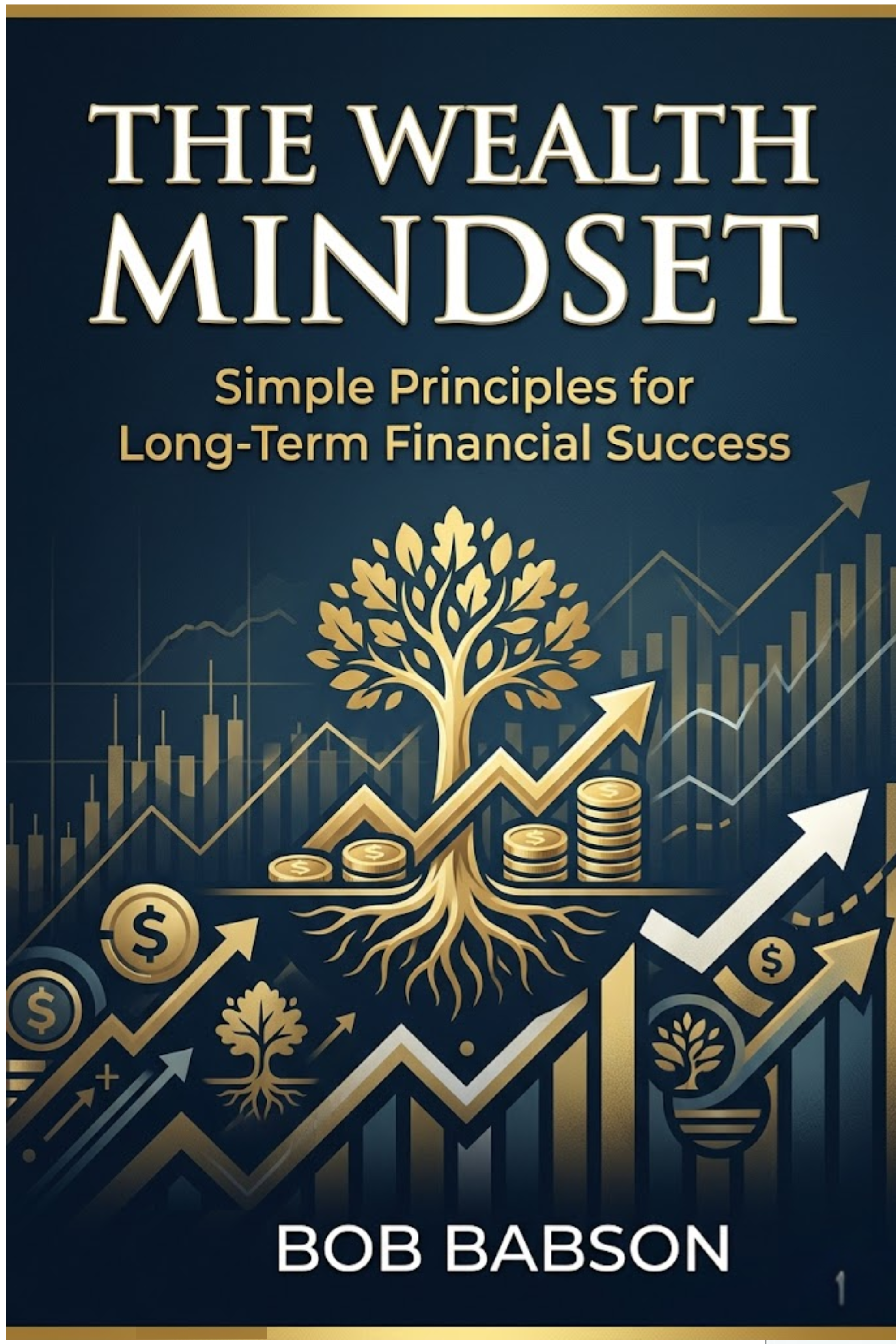 The wealth mindset: simple principles for long-term financial success