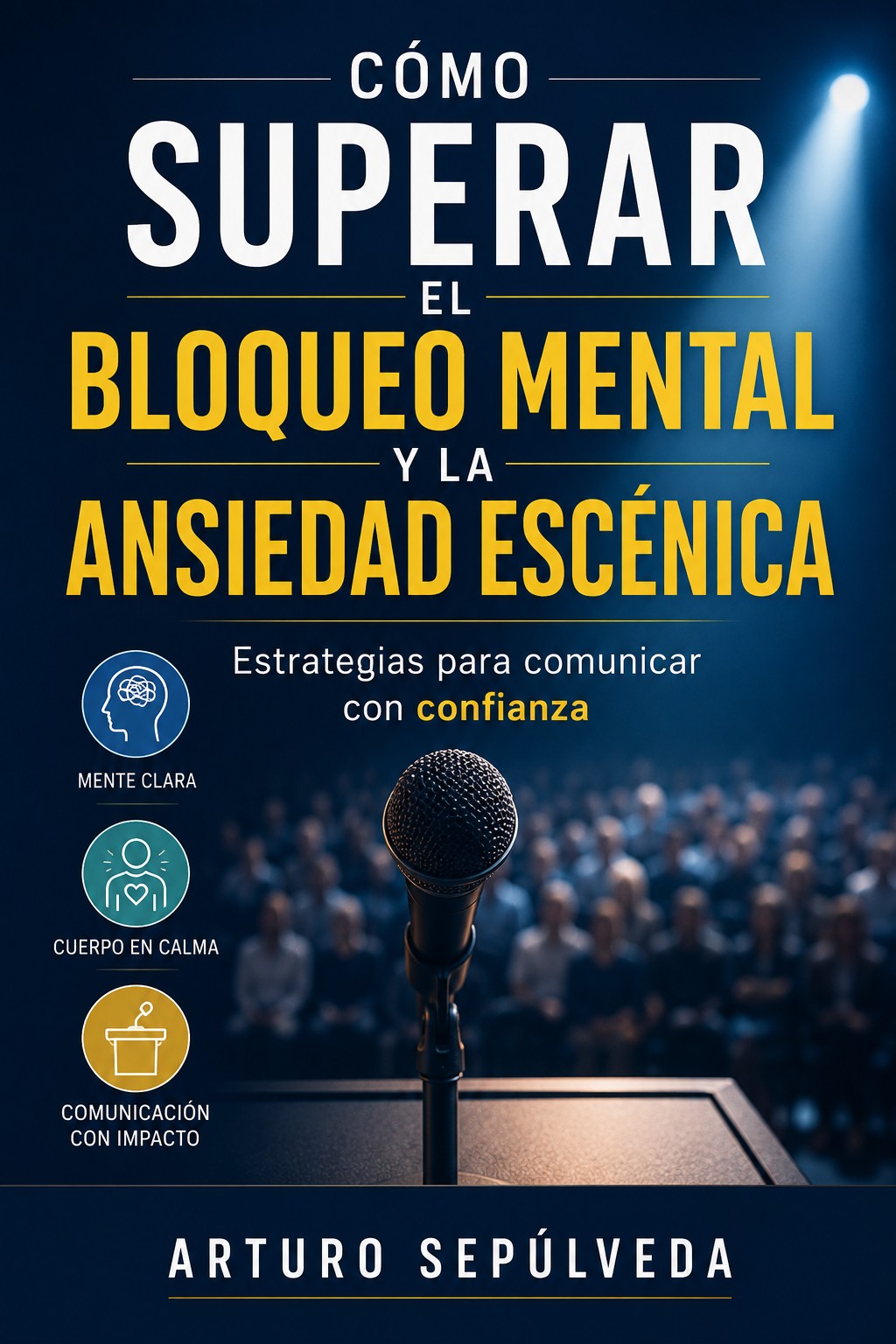 Cómo superar el bloqueo mental y la ansiedad escénica