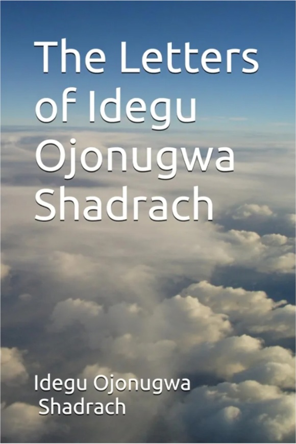 The letters of idegu ojonugwa shadrach