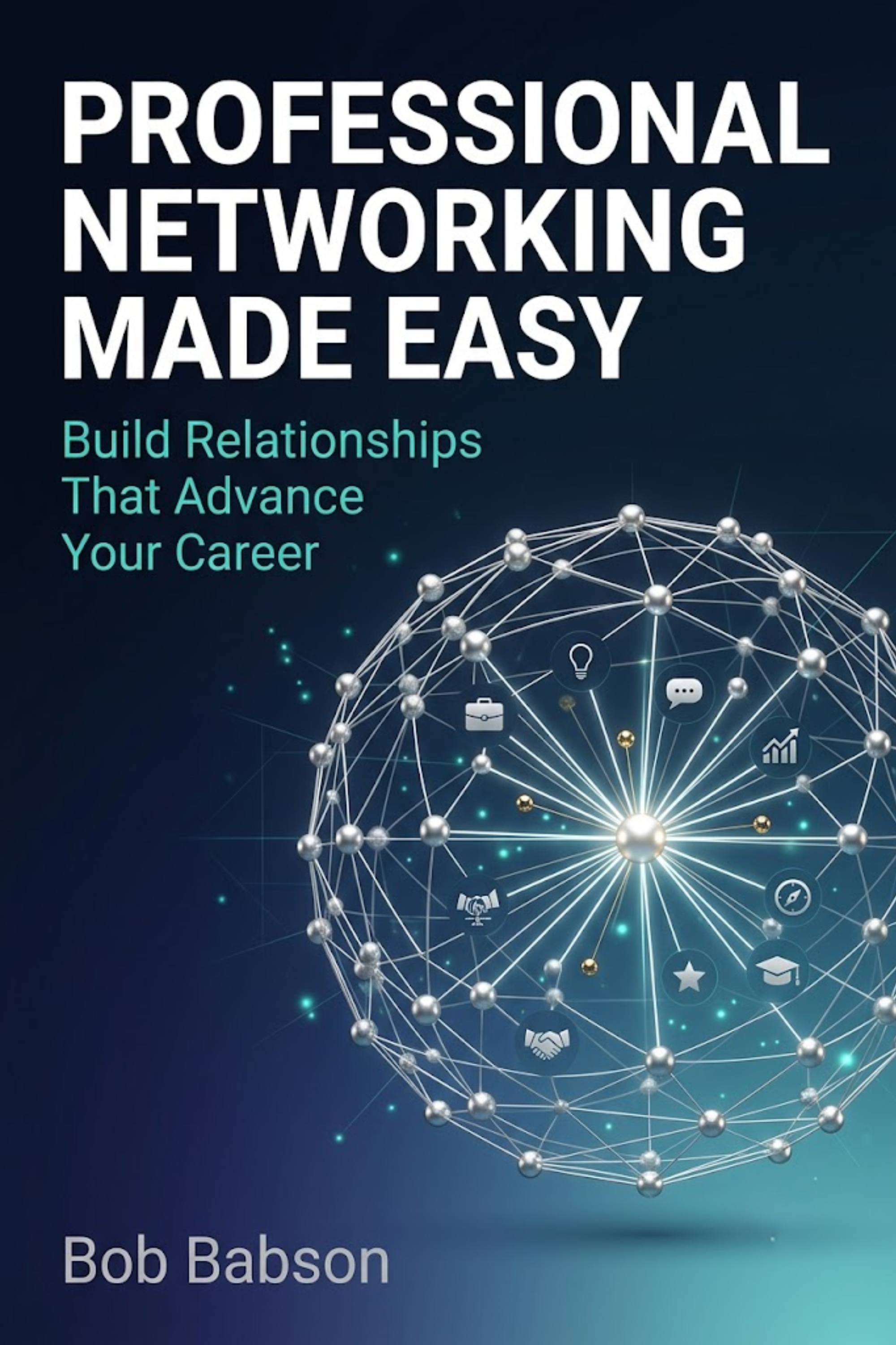 Professional networking made easy — build relationships that advance your career