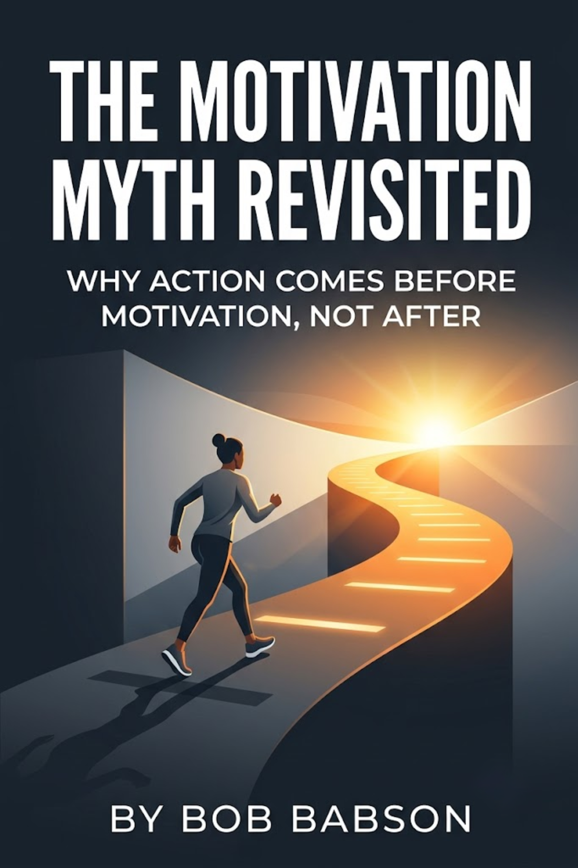 The motivation myth revisited: why action comes before motivation, not after
