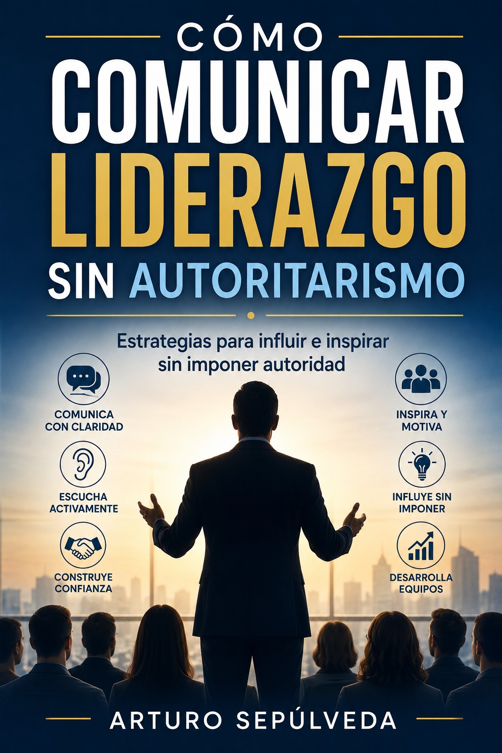 Cómo comunicar liderazgo sin autoritarismo