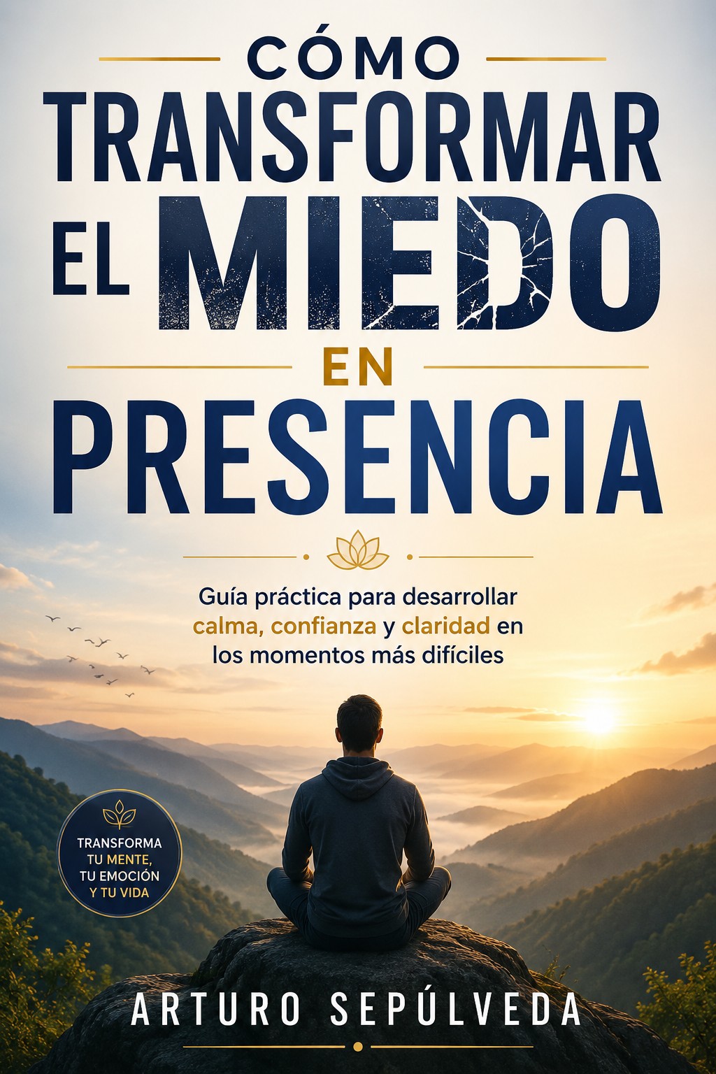 Cómo transformar el miedo en presencia