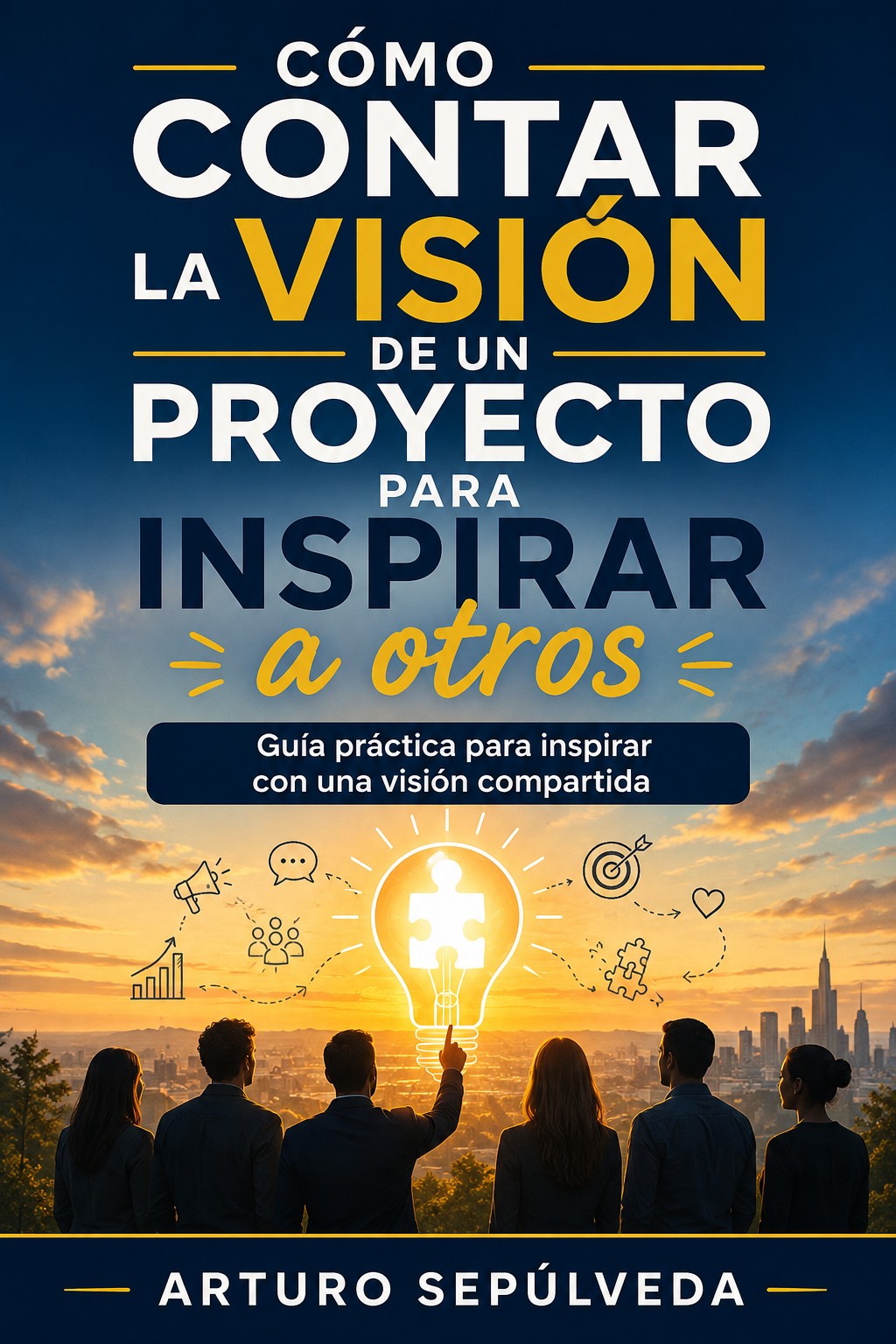 Cómo contar la visión de un proyecto para inspirar a otros