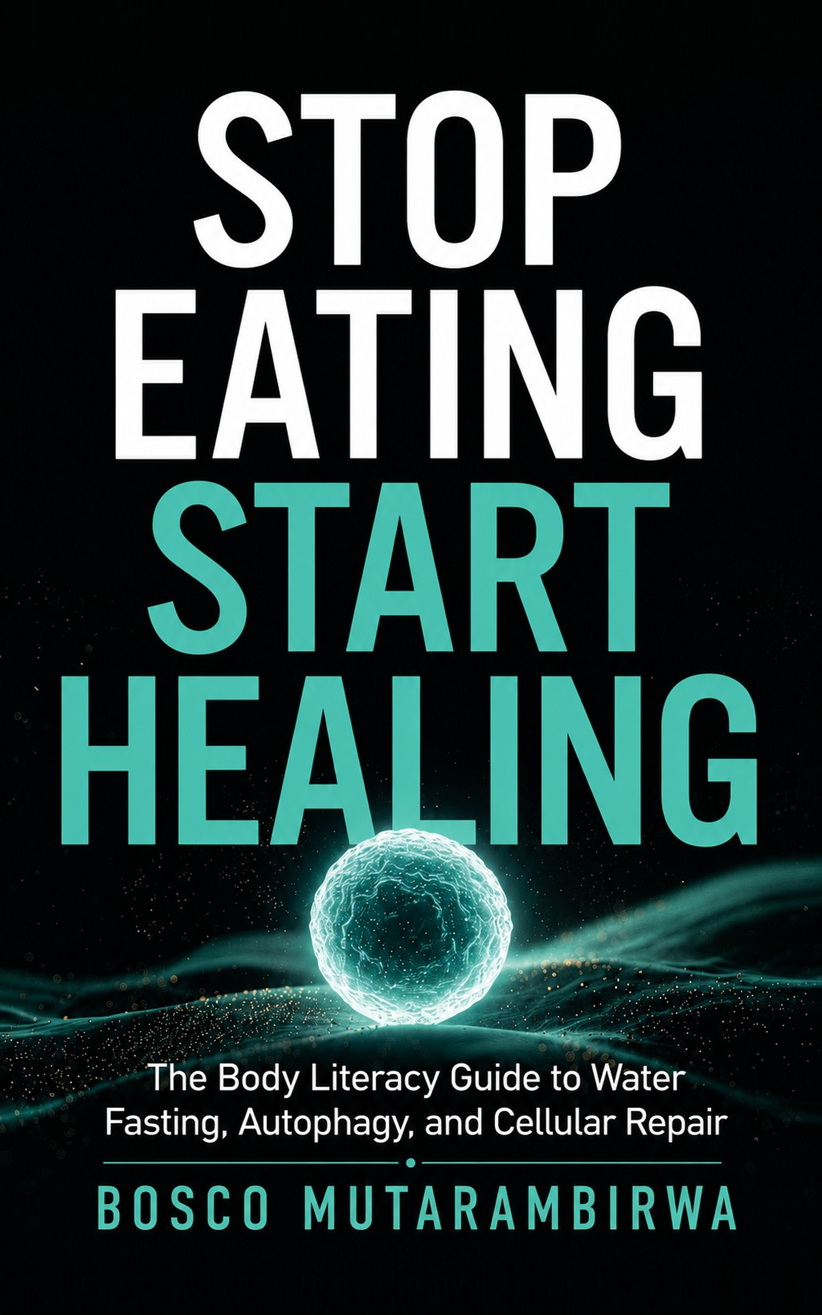 Stop eating, start healing