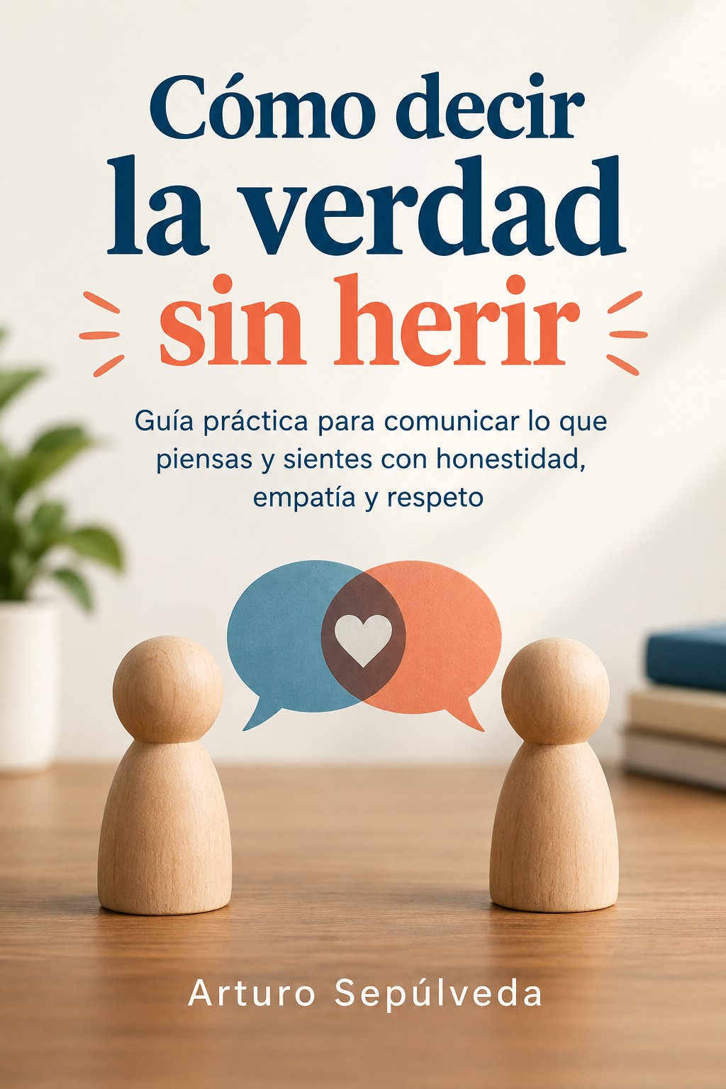 Cómo decir la verdad sin herir