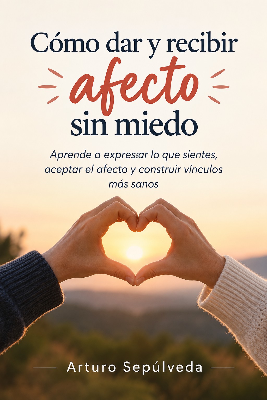 Cómo dar y recibir afecto sin miedo