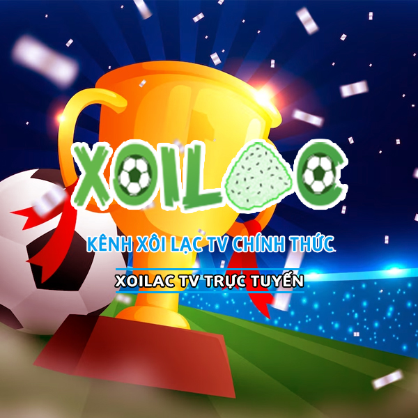 Xoilac tv official - kênh xôi lạc tv chính thức