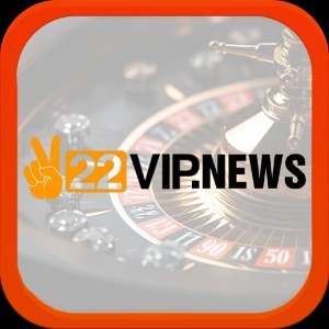 22vip news