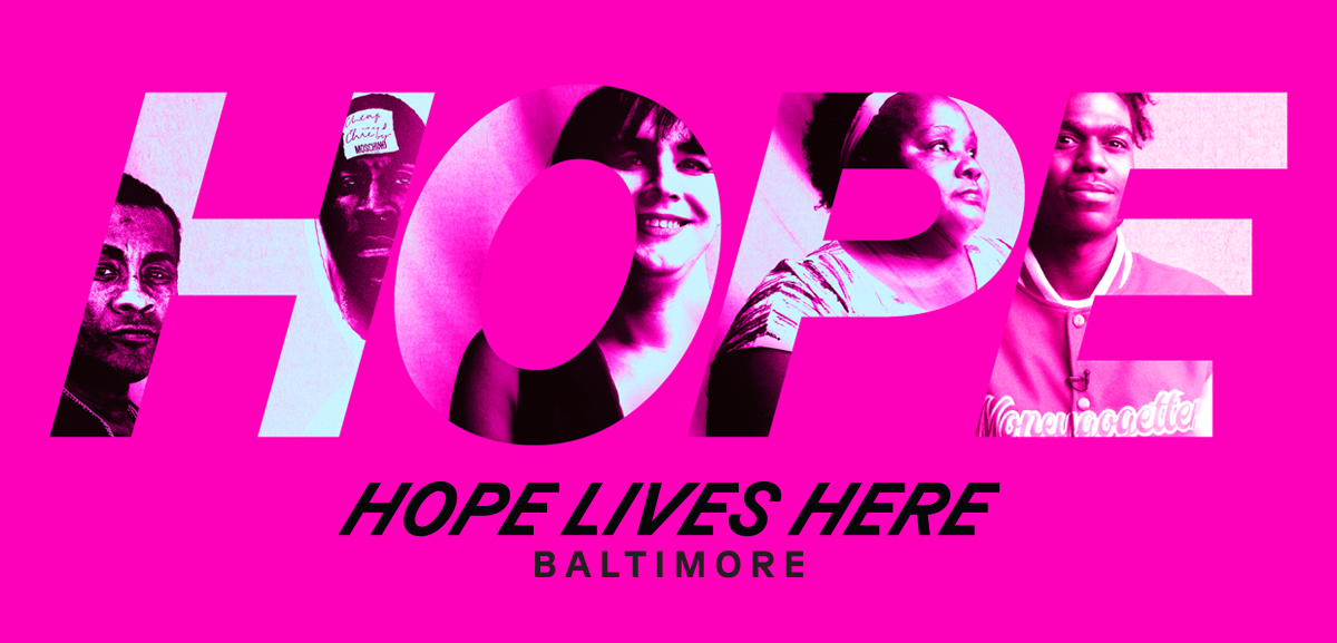 Hope Lives Here, Baltimore