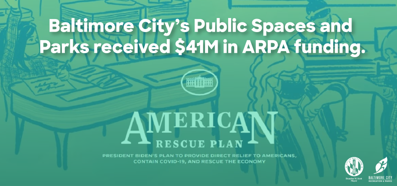 Baltimore City's Public Spaces and Parks received $41 million in ARPA funding.