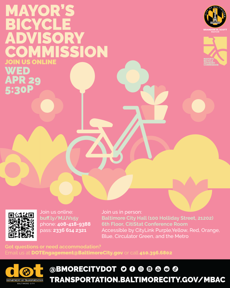 Mayor’s Bicycle Advisory Commission meeting. Wed Apr 29, 5:30 PM. Join online: buff.ly/MJJV5sY, 408-418-9388, pass 2336 614 2321. In person: Baltimore City Hall, 100 Holliday St, 6th Floor CitiStat Room. DOTEngagement@BaltimoreCity.gov , 410-396-6802.
