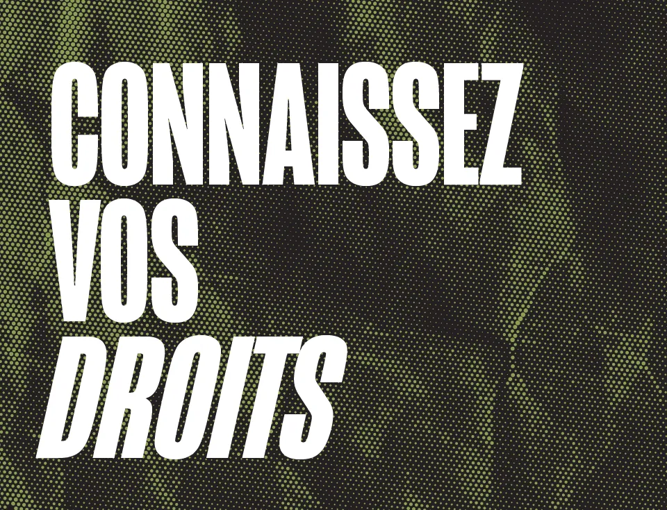 Connaissez vos droits (Know Your Rights in French)