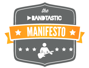 The Bandtastic Manifesto