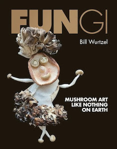 Fungi by Bill Wurtzel